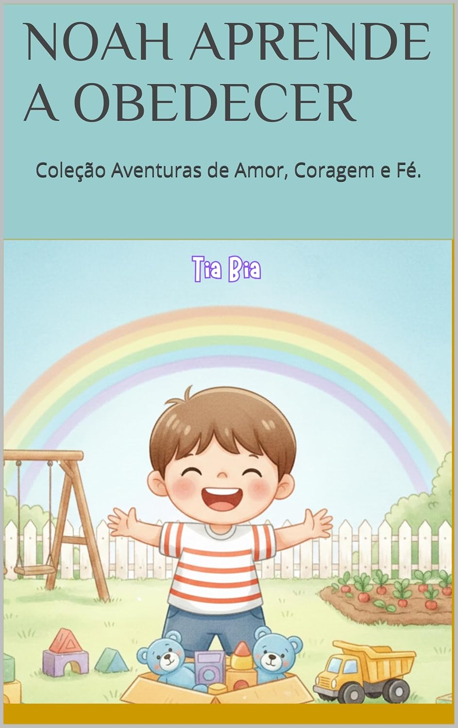 NOAH APRENDE A OBEDECER (Aventuras de Amor, Coragem e Fé.) baixar livro de graça