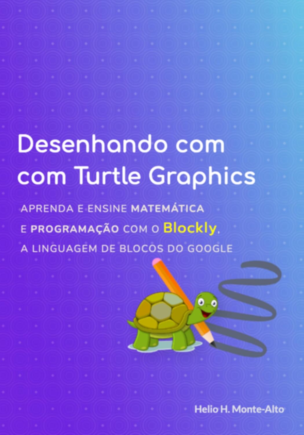 Desenhando Com Turtle Graphics – Blockly baixar o livro de graça