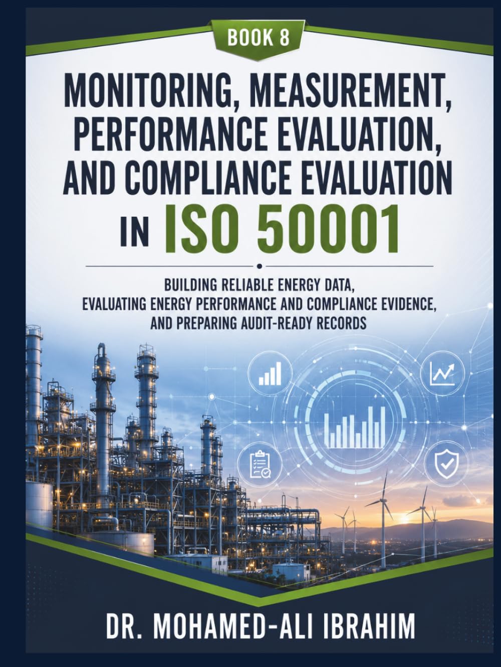 Monitoring, Measurement, Performance Evaluation, and Compliance Evaluation in ISO 50001: Building Reliable Energy Data, Evaluating Energy Performance... (Series 1 ISO 50001 Mastery Series) baixar o livro de graça