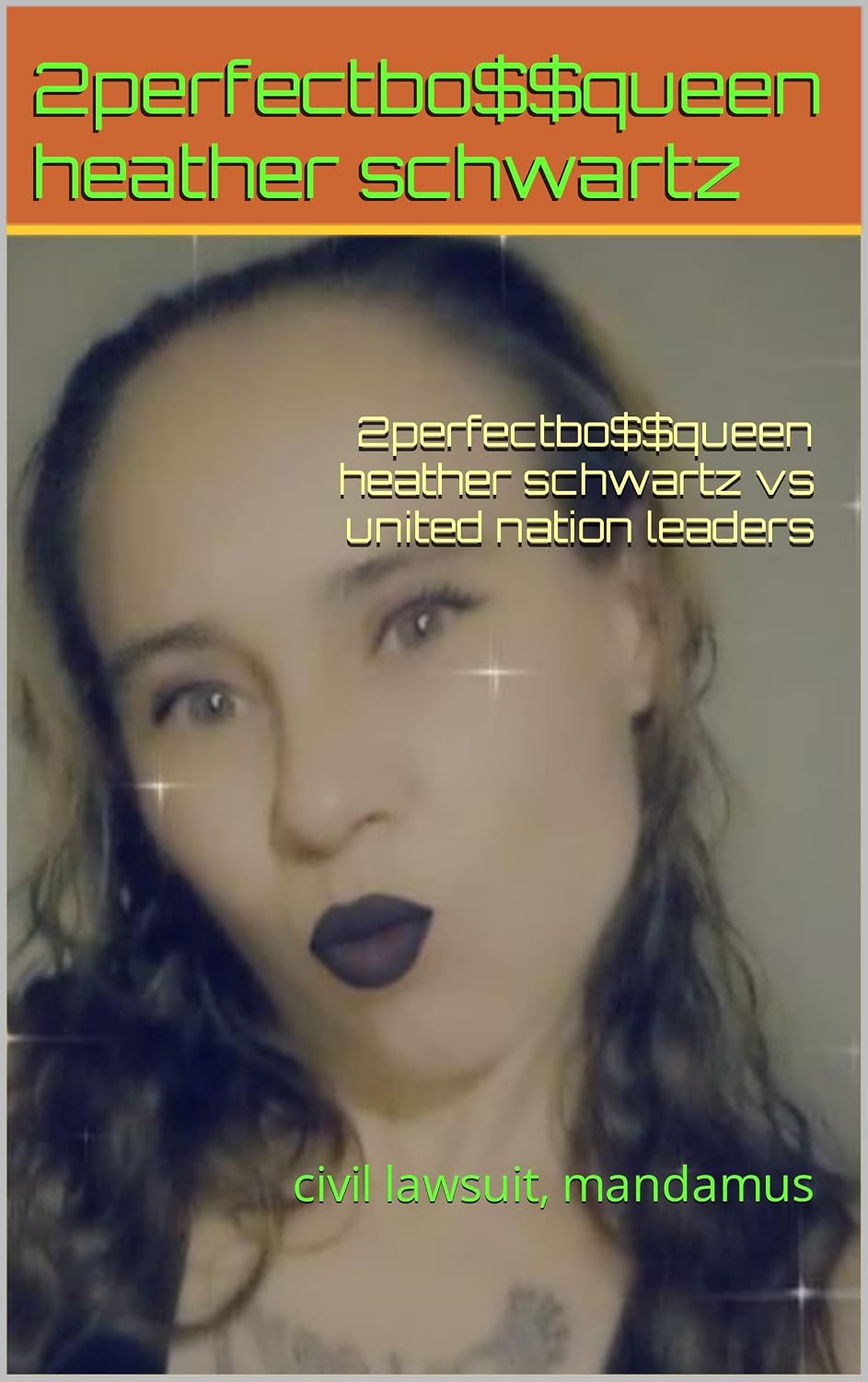 ler totalmente 2perfectbo$$queen heather schwartz vs united nation leaders: civil lawsuit, mandamus (English Edition)