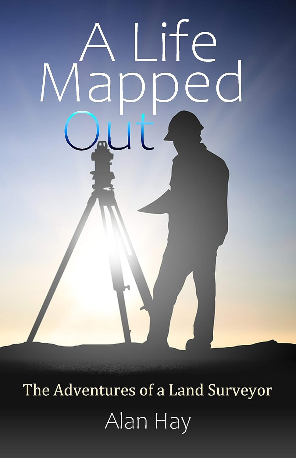 ler totalmente A Life Mapped Out: The Adventures of a Land Surveyor *** Number 1 Book *** (English Edition)