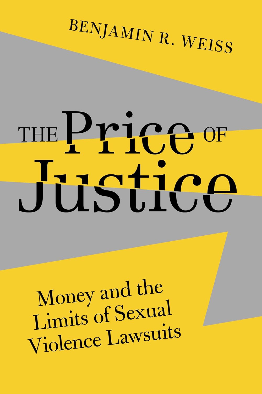 The Price of Justice: Money and the Limits of Sexual Violence Lawsuits (Gender and Justice Book 13) (English Edition)