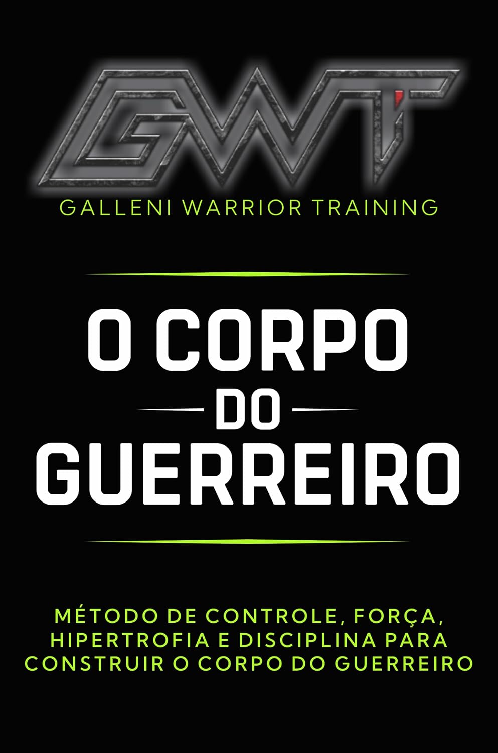 capítulo por capítulo baixar GWT - O MANUAL DO CORPO DO GUERREIRO: Construindo o Corpo do Guerreiro