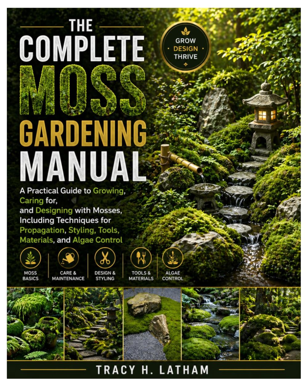 The Complete Moss Gardening Manual: A Practical Guide to Growing, Caring for, and Designing with Mosses, Including Techniques for Propagation, Styling, Tools, Materials, and Algae Control baixar livro de graça