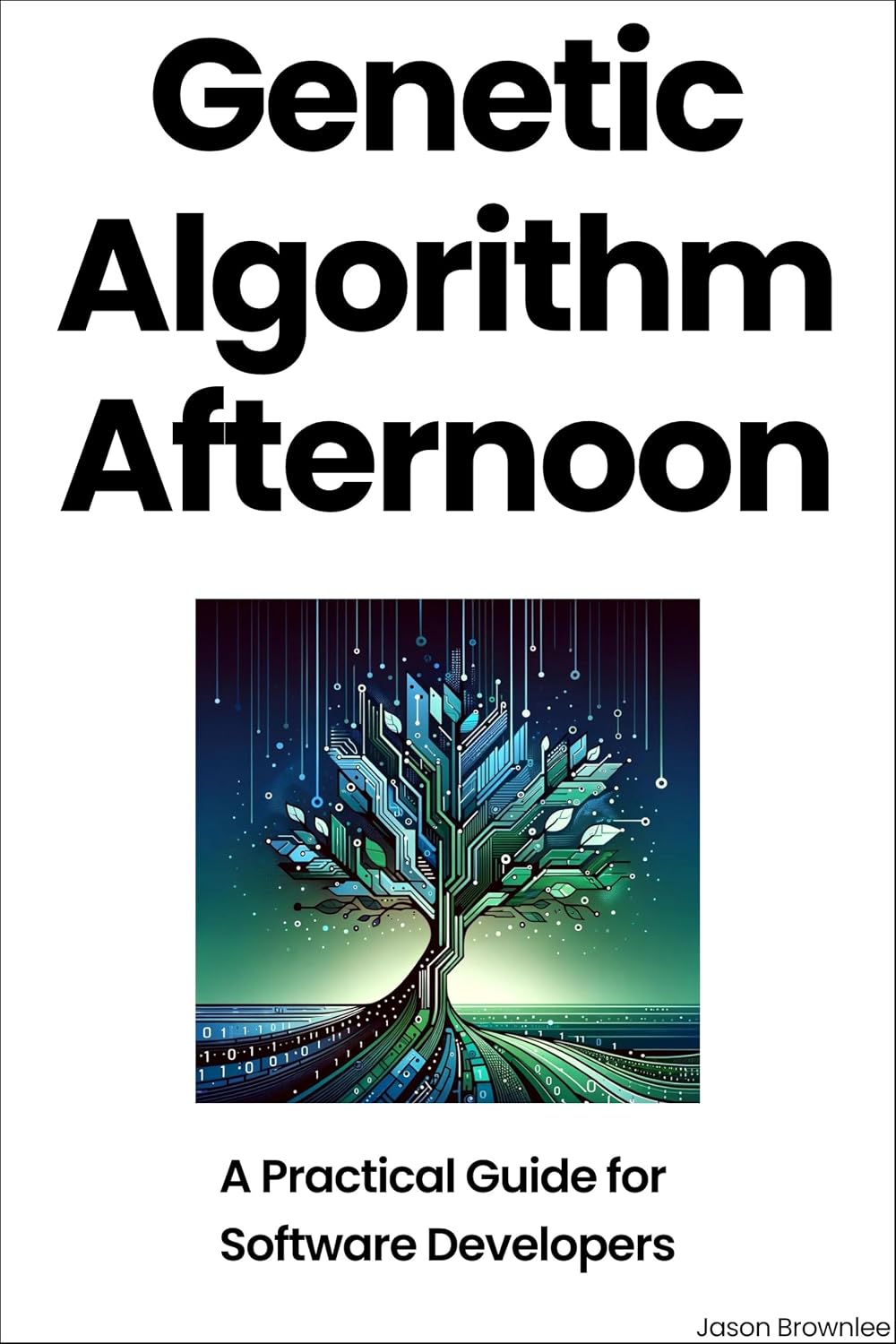 ler totalmente Genetic Algorithm Afternoon: A Practical Guide for Software Developers (English Edition)