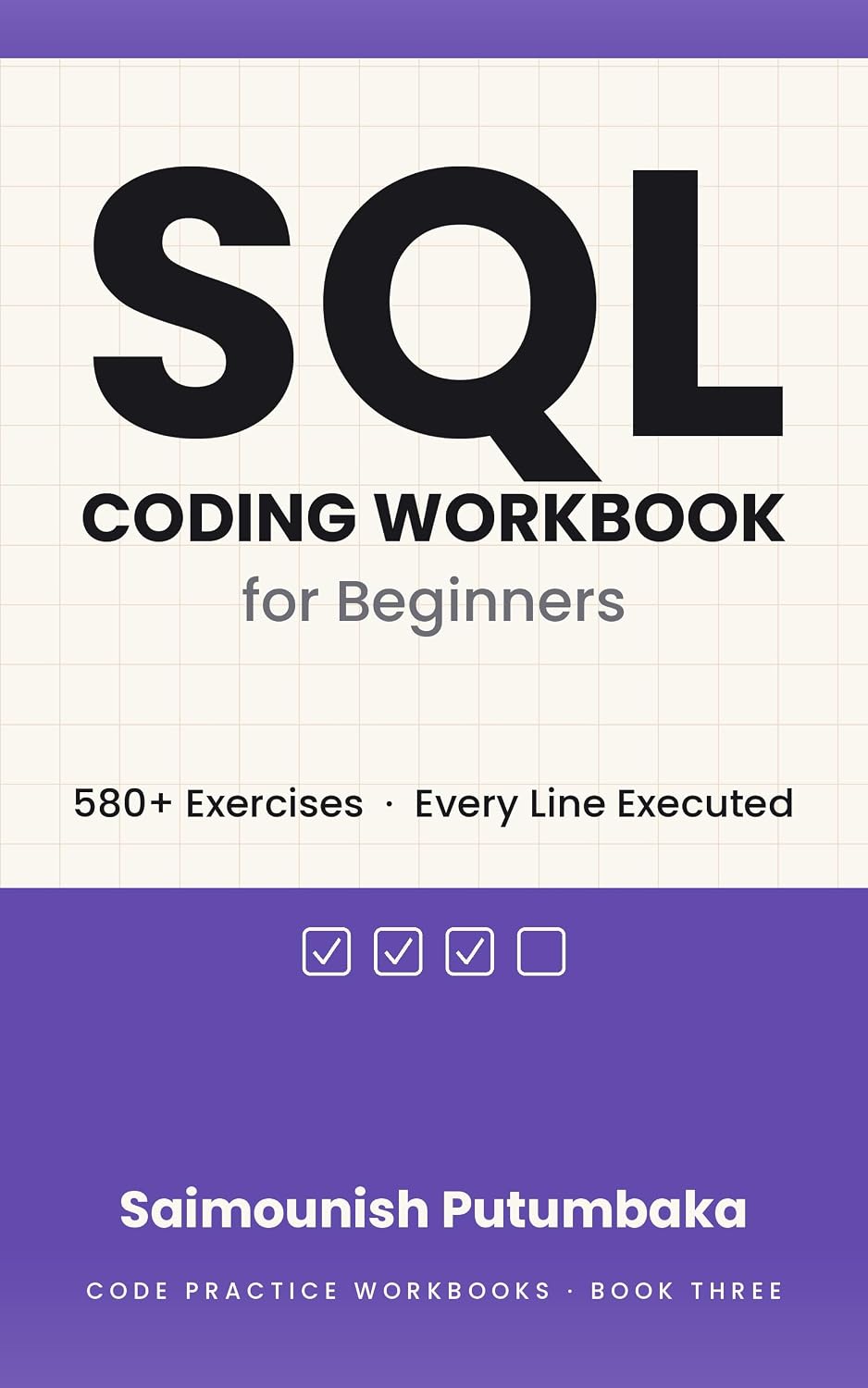 SQL Coding Workbook for Beginners: 580+ Exercises with Step-by-Step Solutions — Learn SQL Through Hands-On Practice, Debugging, and Problem Solving (Coding Workbook Series 1) (English Edition) baixar o livro de graça
