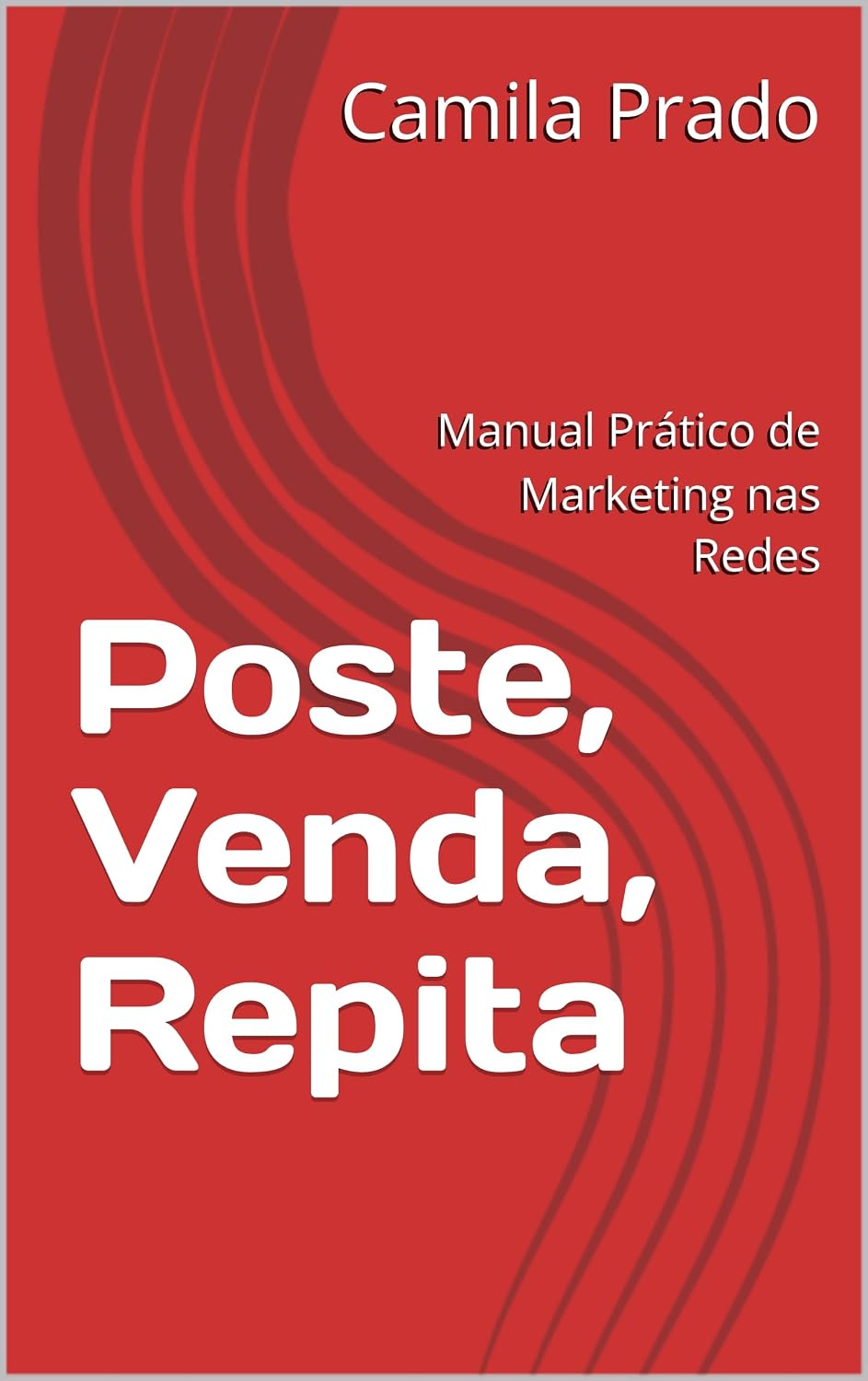 ler totalmente Poste, Venda, Repita: Manual Prático de Marketing nas Redes