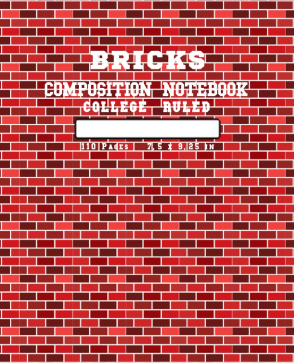 ler totalmente COMPOSITION NOTEBOOK - BRICKS│COLLEGE RULED│110 Pages 7,5x9,25 in: Handwriting Journal and Subject Organizer│ Business Professional Office Technology Equipment Supplies for Mixed-Media, Laboratory
