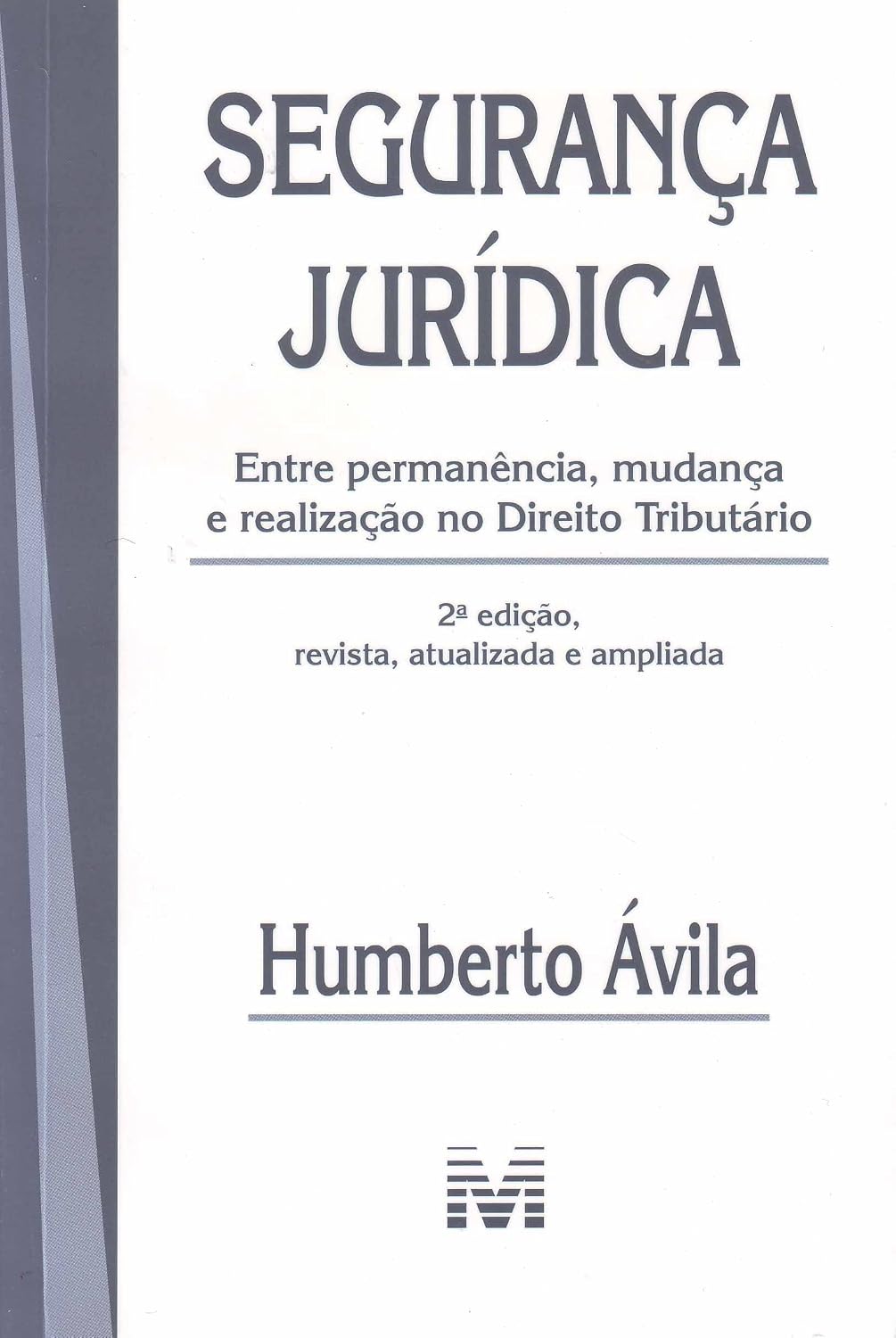 Segurança jurídica - 1 ed./2012: Entre Permanência, Mudança e Realização no Direito Tributário baixar livro de graça
