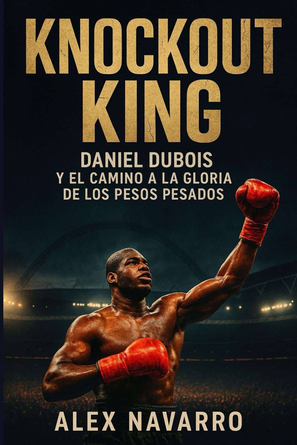 KNOCKOUT KING: Daniel Dubois y el camino a la gloria de los pesos pesados (Spanish Edition) baixar o livro de graça