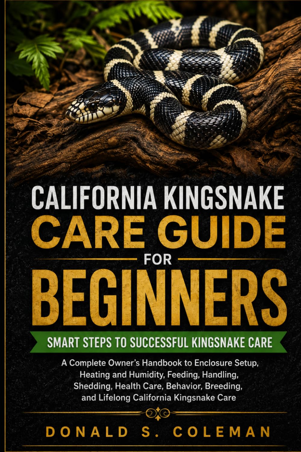 capítulo por capítulo baixar California Kingsnake Care Guide for Beginners: A Complete Owner's Handbook to Enclosure Setup, Heating and Humidity, Feeding, Handling, Shedding,... and Lifelong California Kingsnake Care