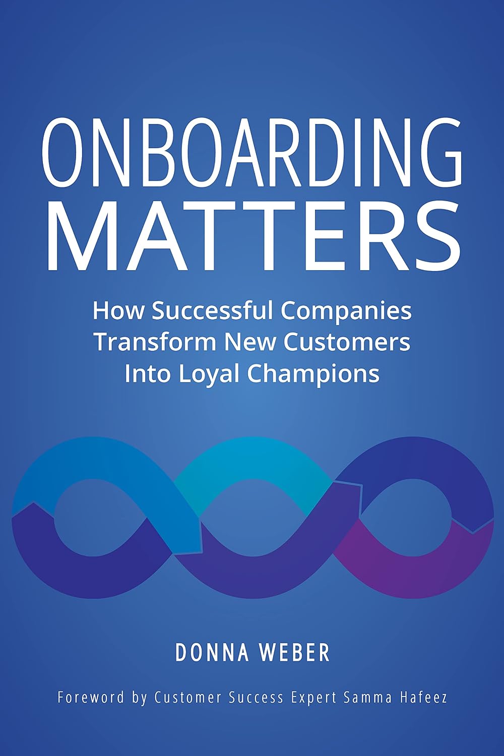 ler totalmente Onboarding Matters: How Successful Companies Transform New Customers Into Loyal Champions (English Edition)