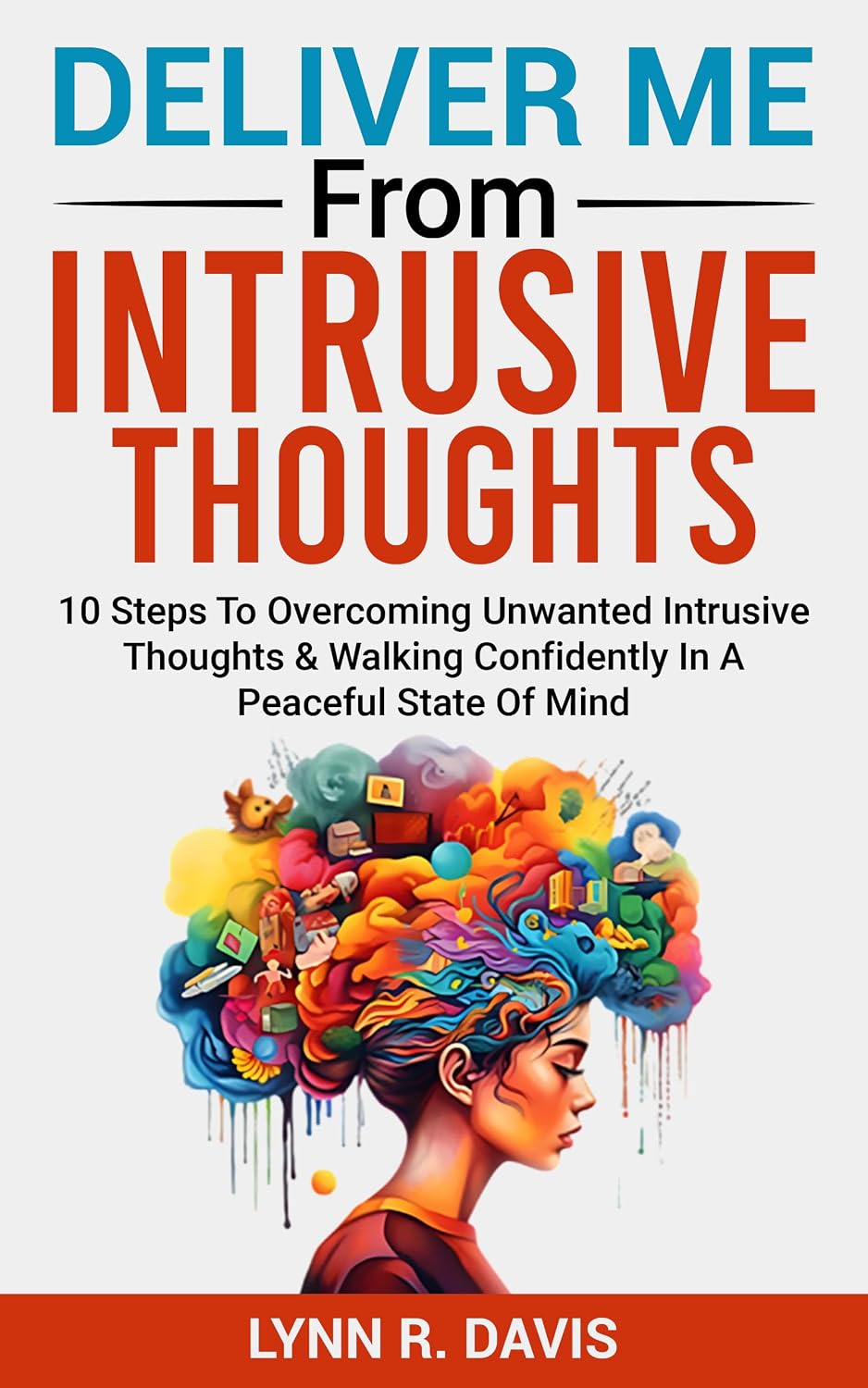 ler totalmente Deliver Me From Intrusive Thoughts: 10 Strategies For Overcoming Unwanted Intrusive Thoughts With God (Faith-filled Thinking Book 2) (English Edition)