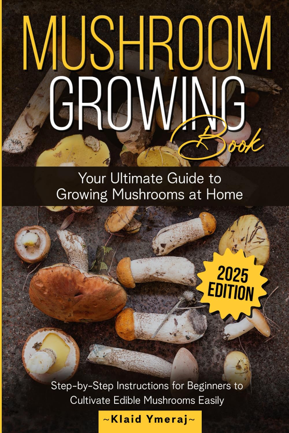 capítulo por capítulo baixar Mushroom Growing Book: Your Ultimate Guide to Growing Mushrooms at Home: Step-by-Step Instructions for Beginners to Cultivate Edible Mushrooms Easily