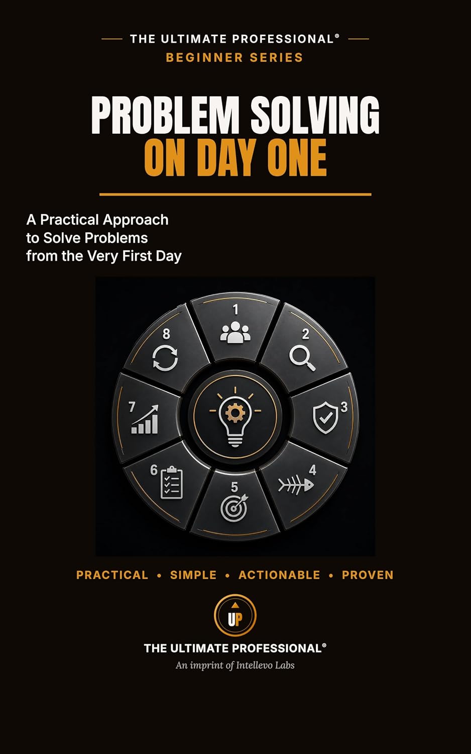 Problem Solving on Day One: A Structured, Step-by-Step Guide for Engineers Who Need to Fix Real Problems at Work (The Ultimate Professional Beginner Series Book 2) (English Edition) baixar o livro de graça