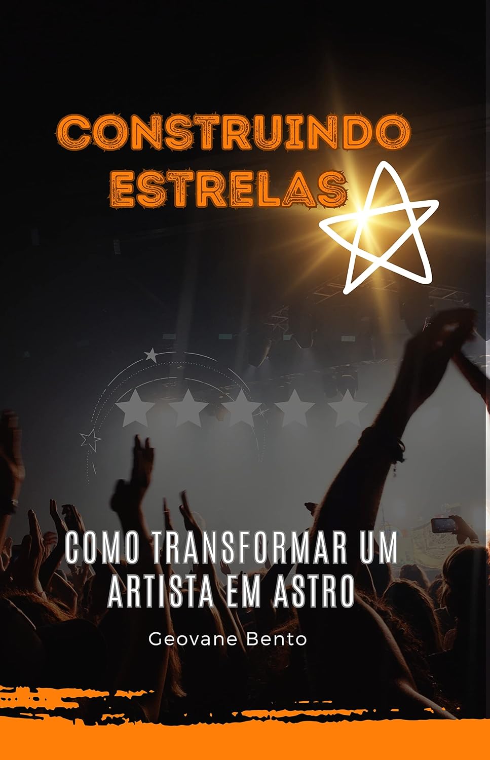 ler totalmente Construindo Estrelas: Como trasformar um artista em astro
