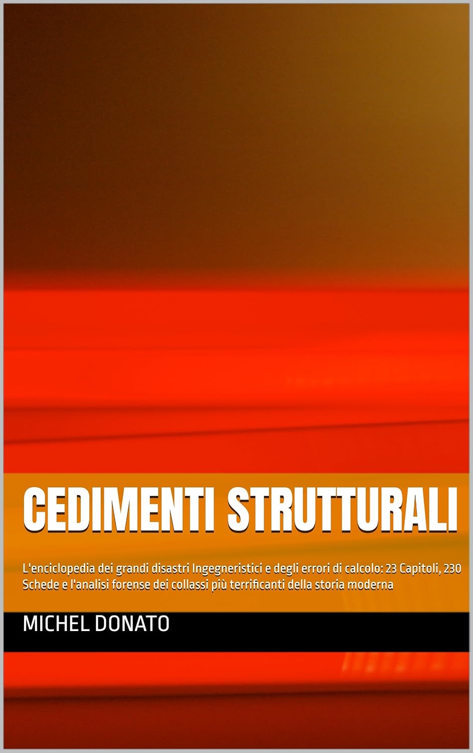 CEDIMENTI STRUTTURALI: L'enciclopedia dei grandi disastri Ingegneristici e degli errori di calcolo: 23 Capitoli, 230 Schede e l'analisi forense dei collassi... della storia moderna (Italian Edition) baixar livro de graça