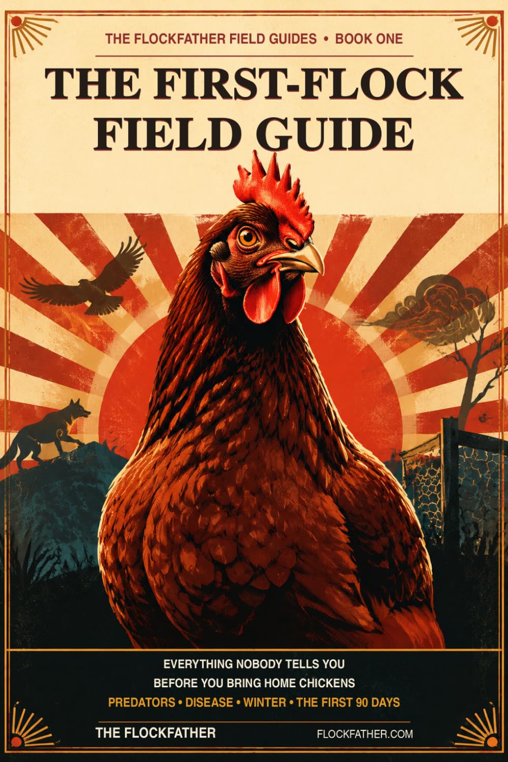 ler totalmente The First-Flock Field Guide: Everything Nobody Tells You Before You Bring Home Chickens — Predators, Disease, Winter, and the First 90 Days, Straight from The Flockfather