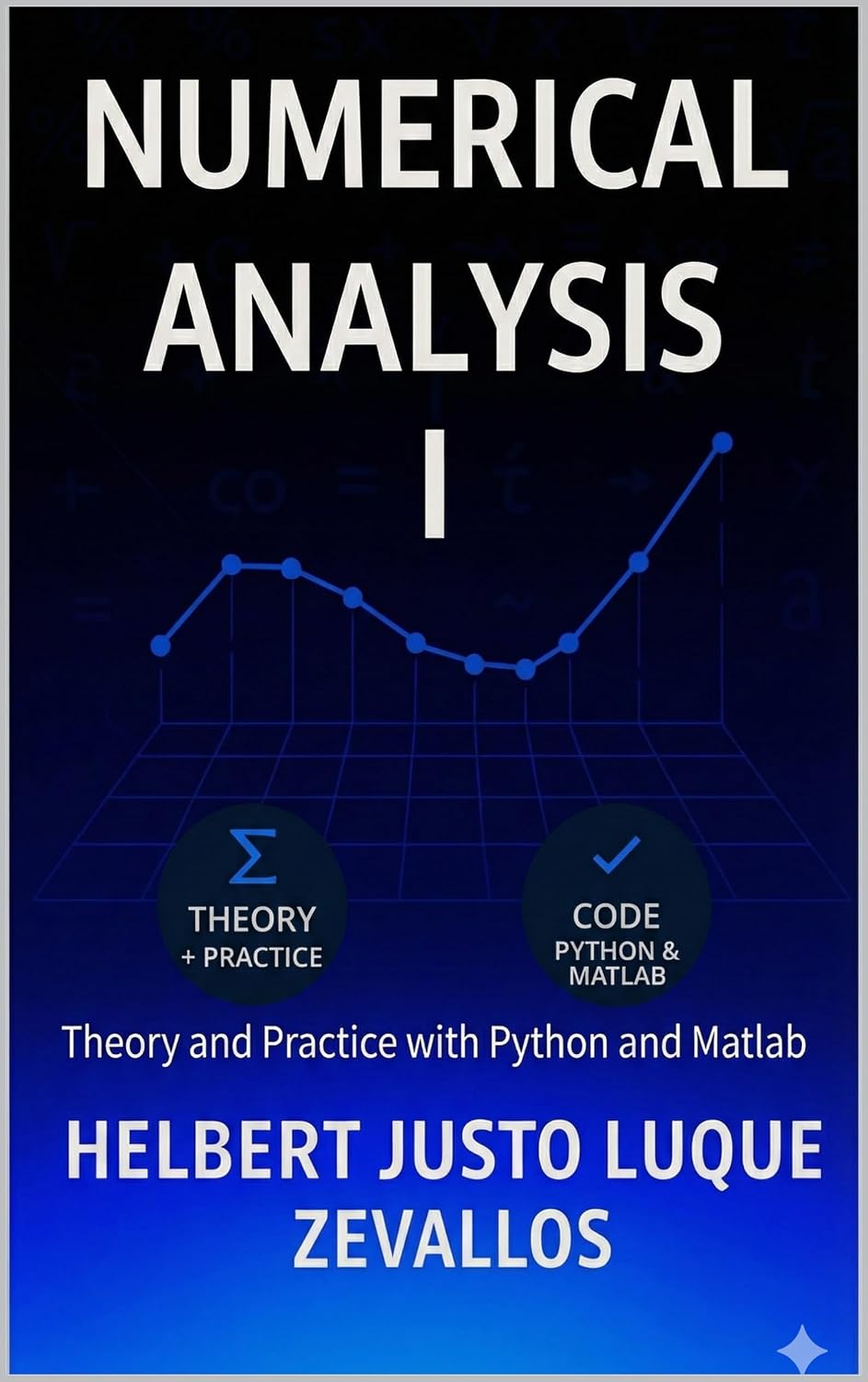 ler totalmente Numerical Analysis Volume 01: Theory and Practice with Python and MATLAB (Bachelor's Degree in Mathematics) (English Edition)