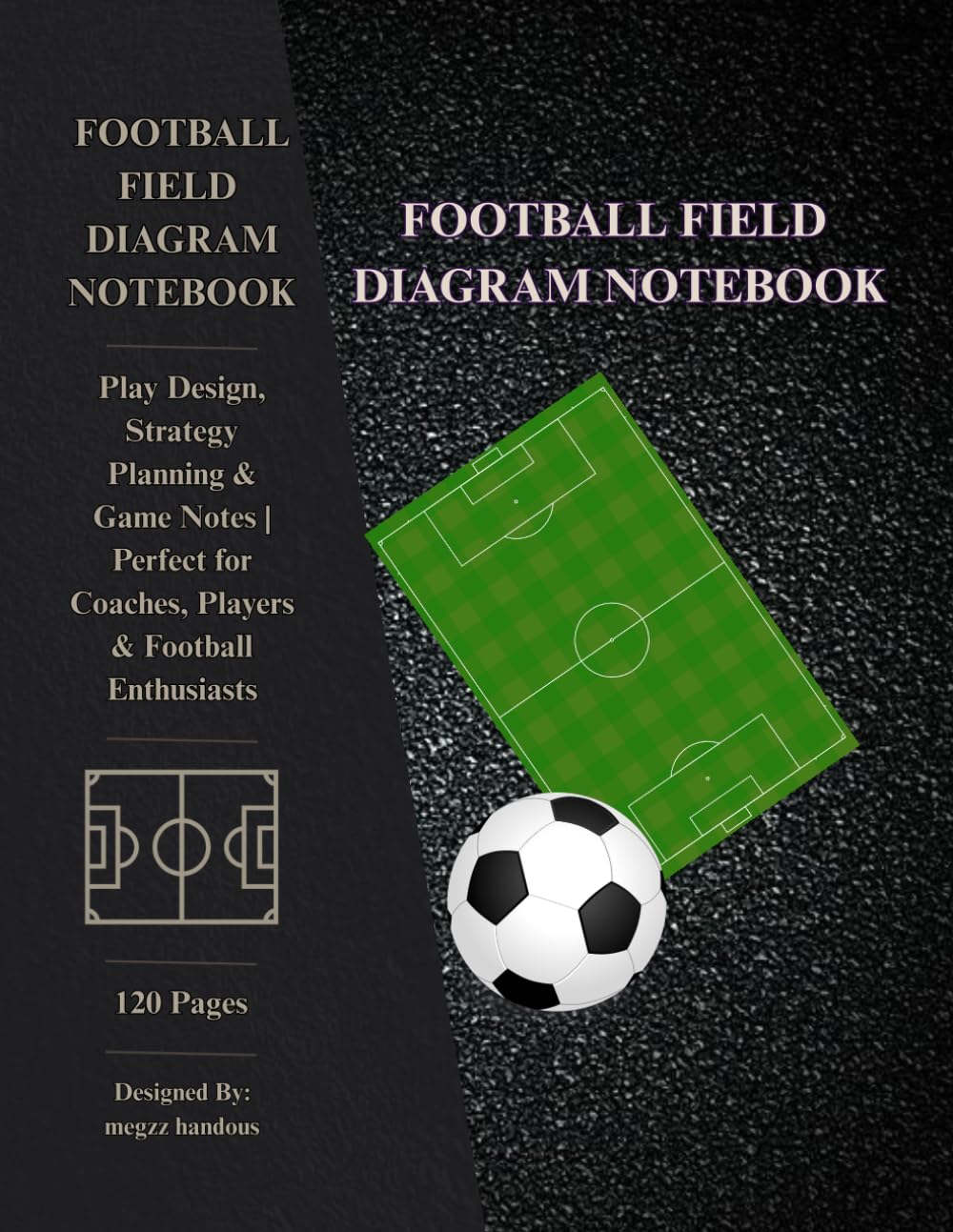 ler totalmente Football Training Field Diagram Notebook: 120 Pages for Play Design, Strategy Planning & Game Notes | Perfect for Coaches, Players & Football Enthusiasts