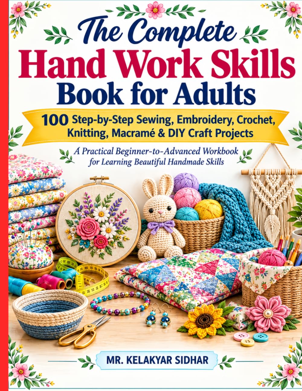 capítulo por capítulo baixar The Complete Hand Work Skills Book for Adults: 100 Step-by-Step Sewing, Embroidery, Crochet, Knitting, Macramé & DIY Craft Projects, A Practical... for Learning Beautiful Handmade Skills