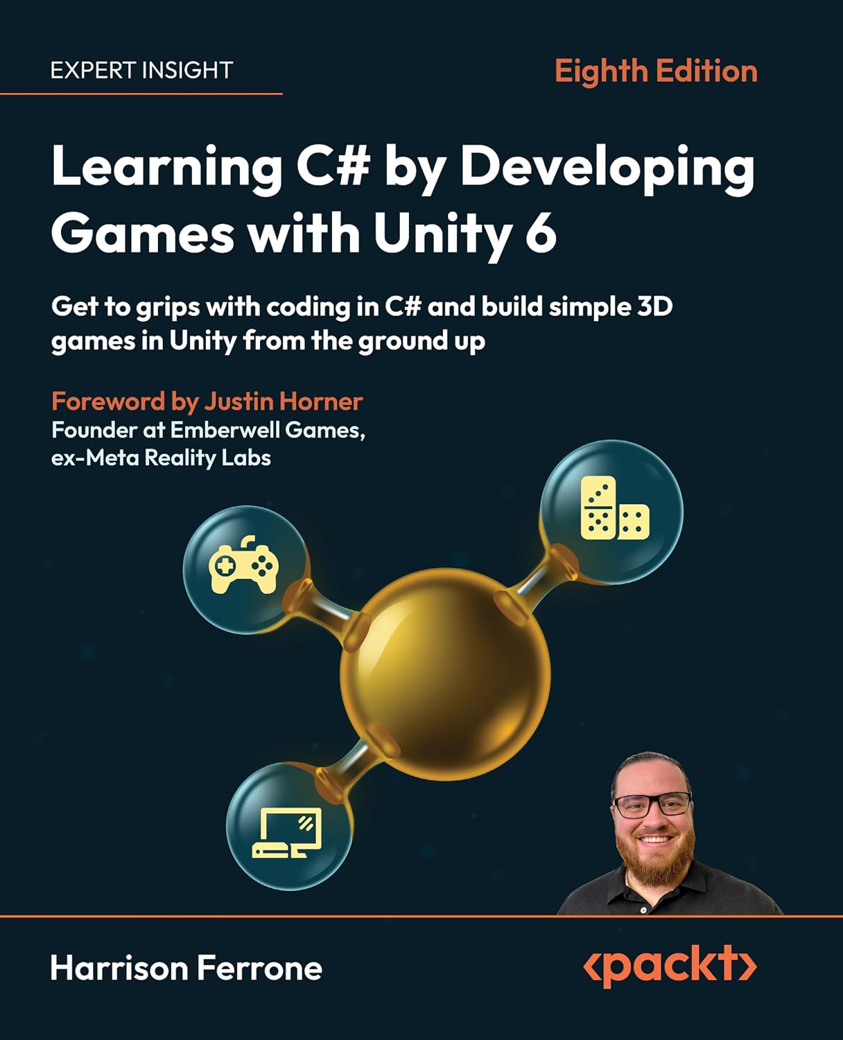 Learning C# by Developing Games with Unity 6 - Eighth Edition: Get to grips with coding in C# and build simple 3D games in Unity from the ground up baixar livro de graça