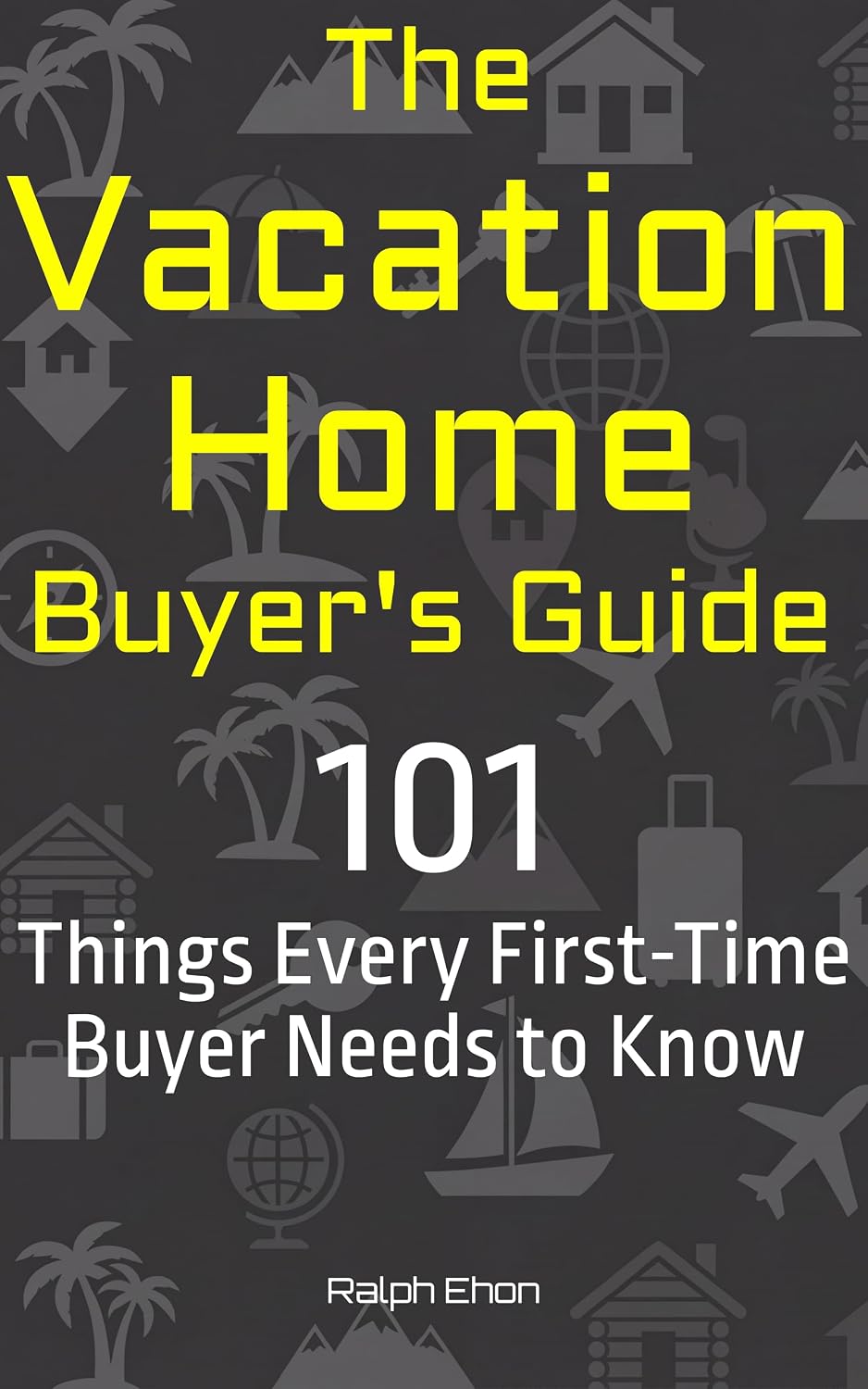 The Vacation Home Buyer's Guide: 101 Things Every First-Time Buyer Needs to Know (English Edition) baixar o livro de graça