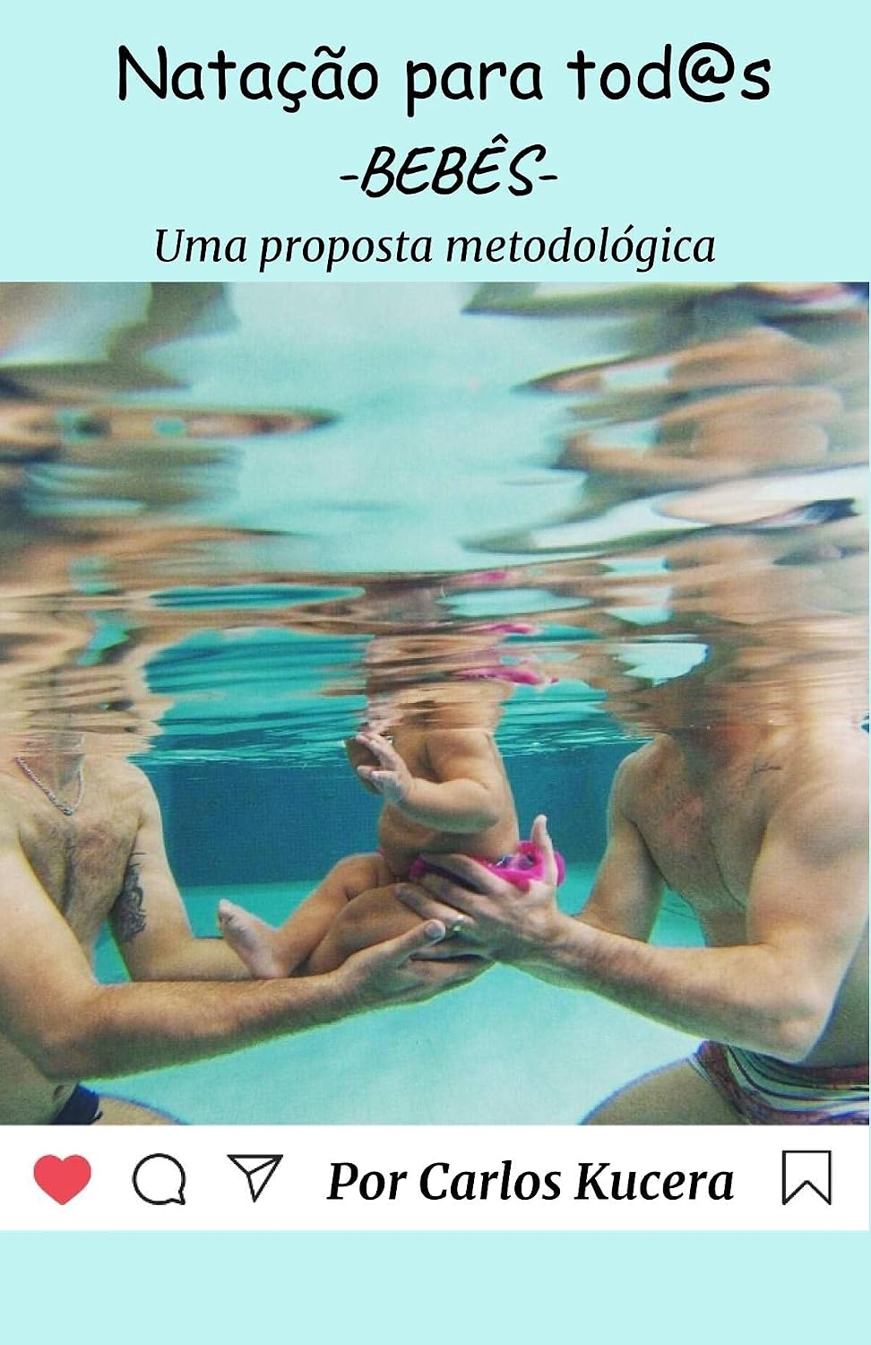 ler totalmente NATAÇÃO PARA TOD@S -BEBÊS: UMA PROPOSTA METODOLÓGICA