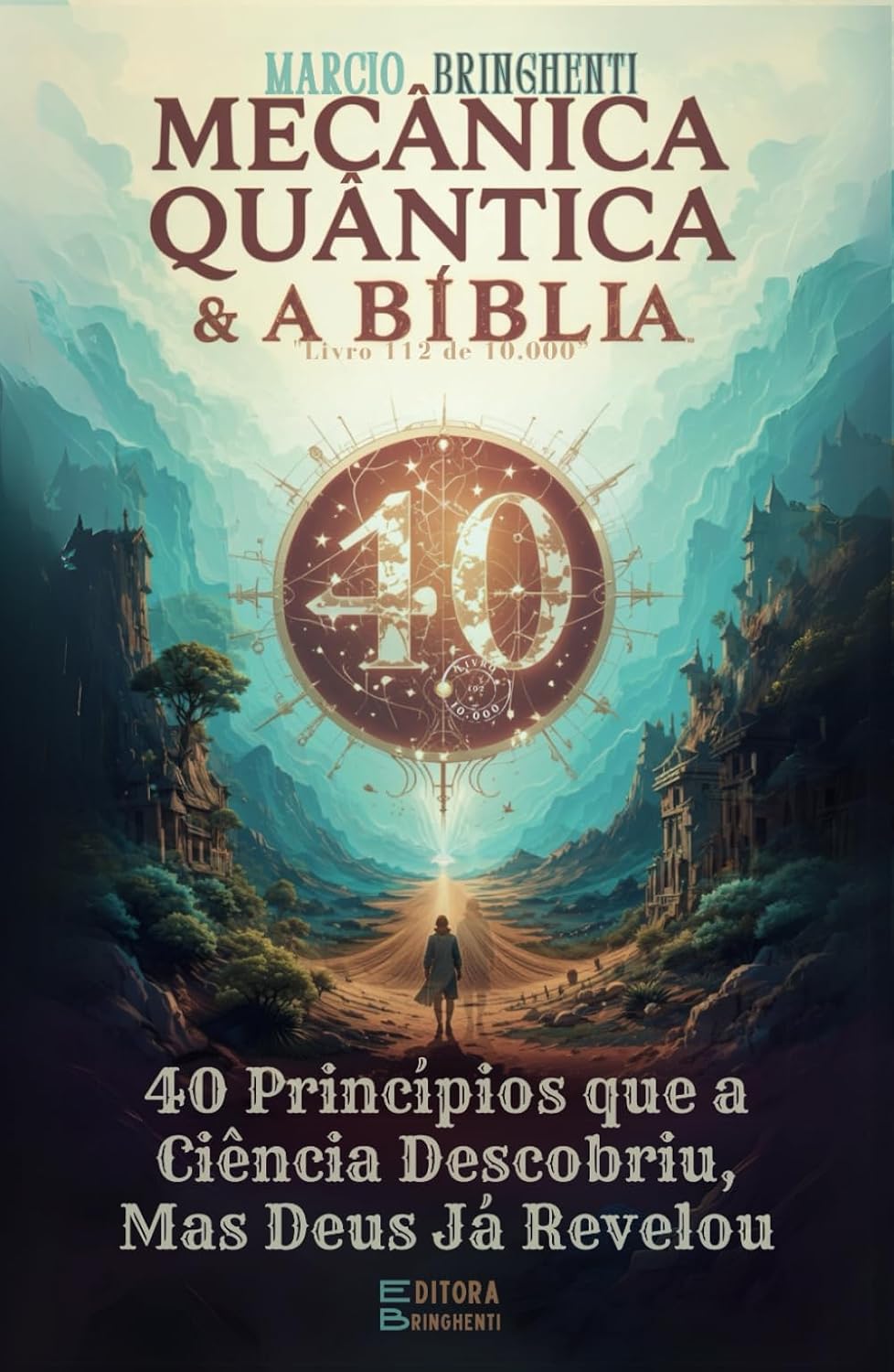 Mecânica Quântica e a Bíblia: 40 Princípios que a Ciência Descobriu, Mas Deus Já Revelou (Portuguese Edition) baixar o livro de graça