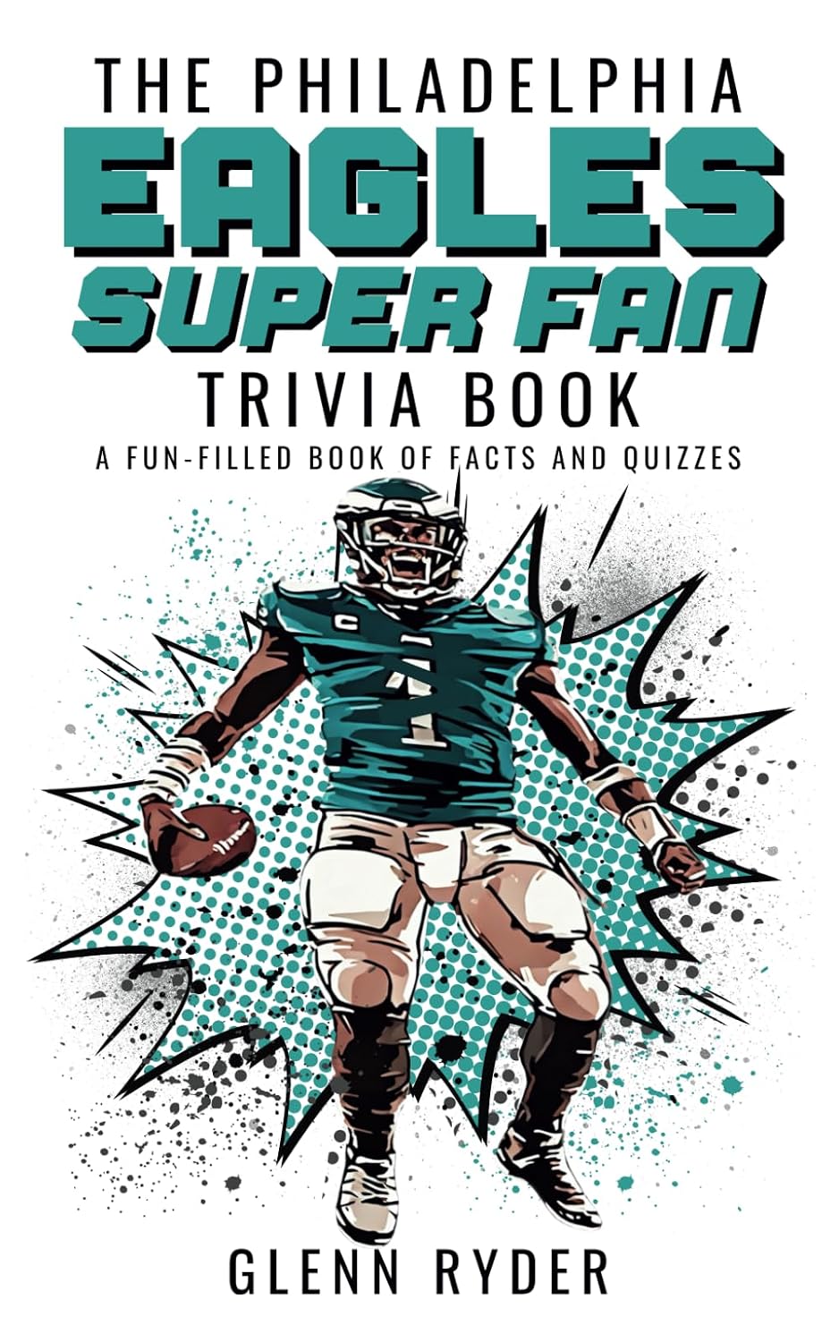 ler totalmente The Philadelphia Eagles Super Fan Trivia Book: A Fun-Filled Book of Facts and Quizzes