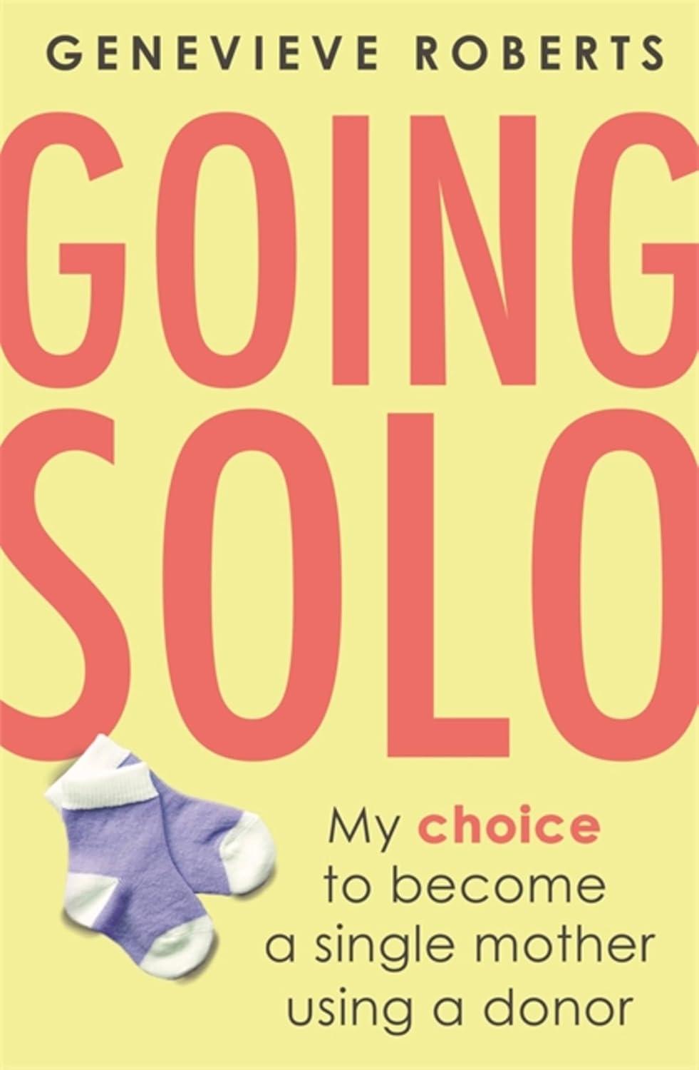 capítulo por capítulo baixar Going Solo: My Choice to Become a Single Mother Using a Donor