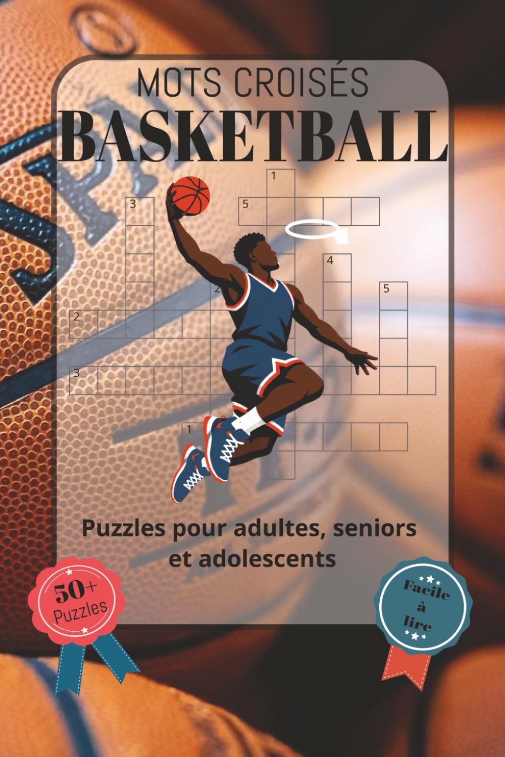 ler totalmente Mots Croisés Basketball: Police facile à lire, comprenant le vocabulaire du basketball, les équipements, les techniques de jeu et bien plus encore |... pour les fêtes, les vacan (French Edition)