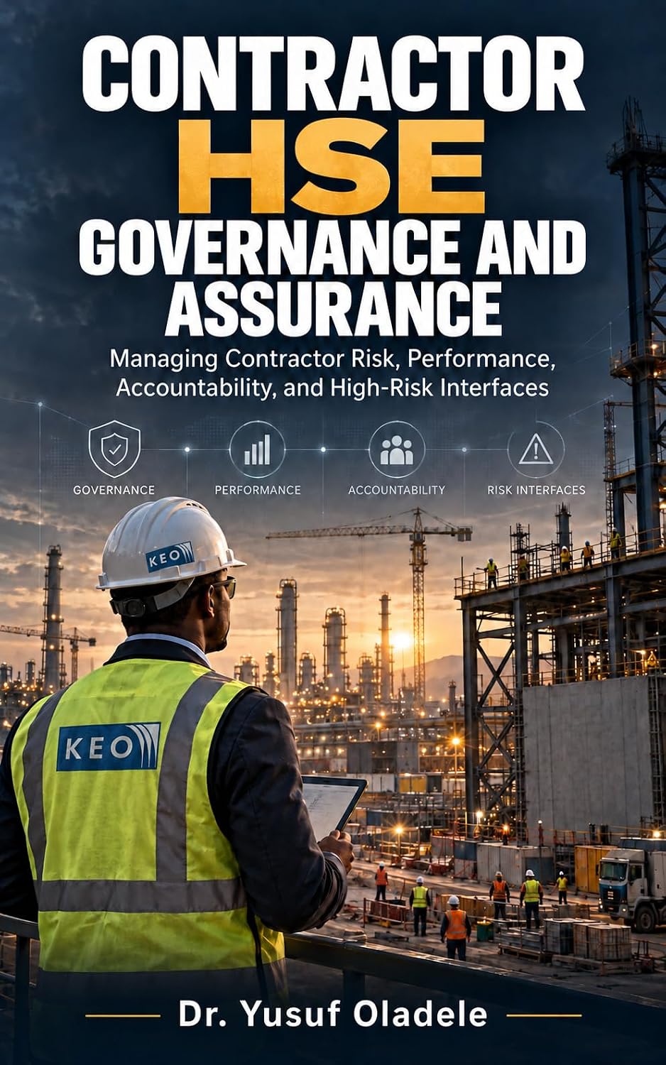 Contractor HSE Governance and Assurance: Managing Contractor Risk, Performance, Accountability, and High-Risk Interfaces (English Edition) baixar livro de graça