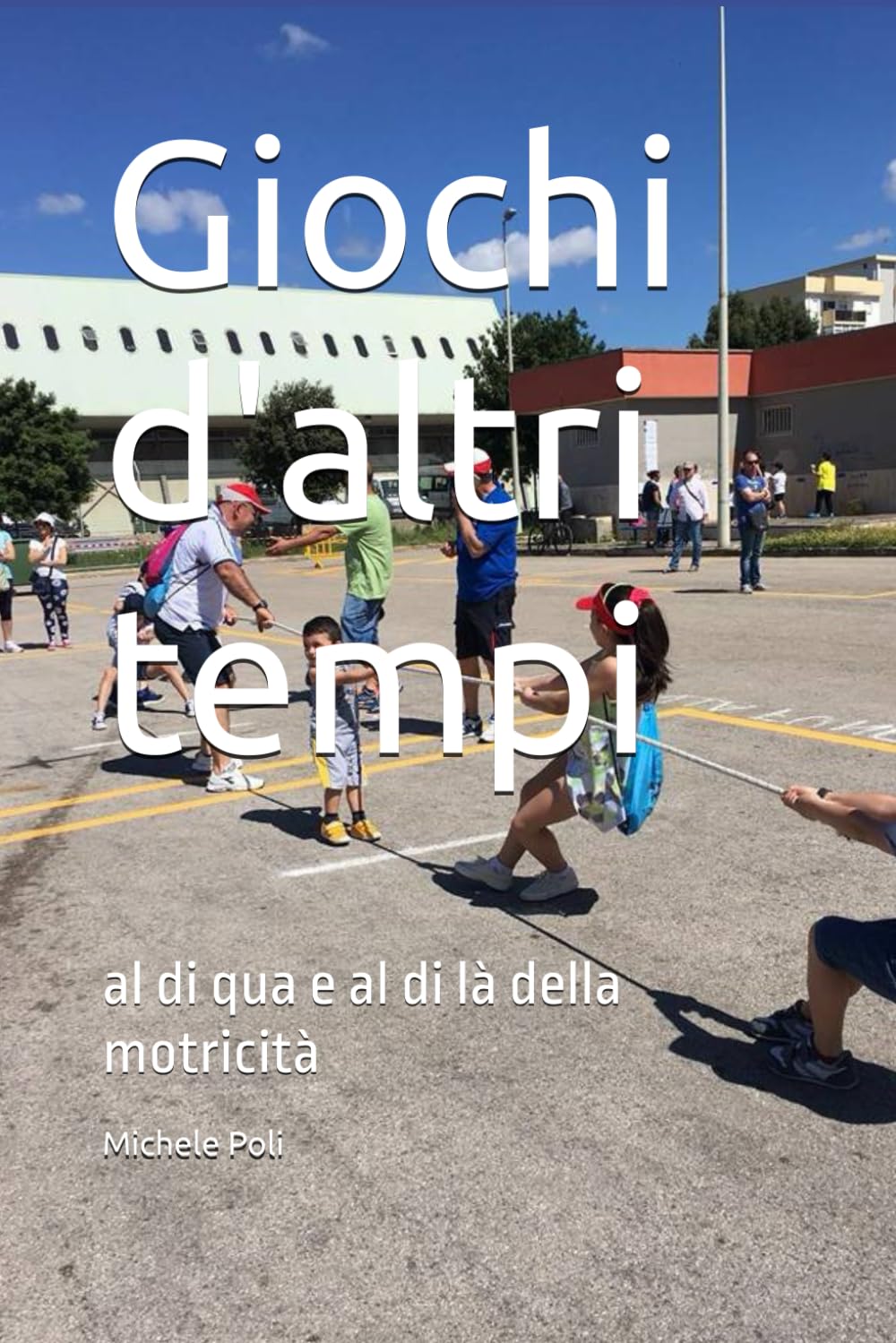 Giochi d'altri tempi: al di qua e al di là della motricità (Italian Edition) baixar livro de graça
