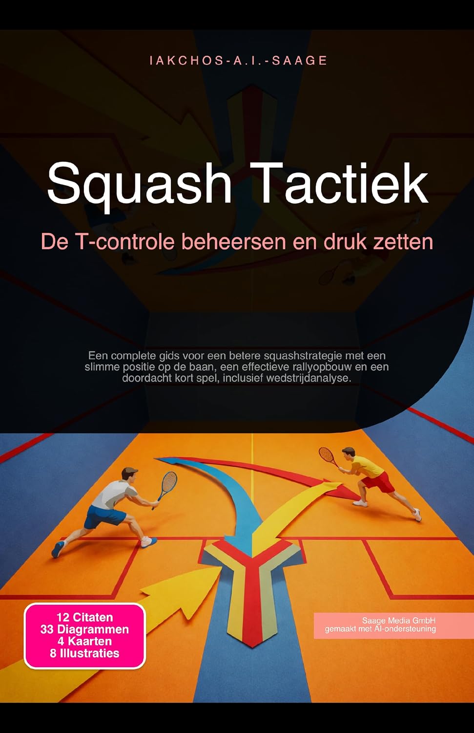 Squash Tactiek: De T-controle beheersen en druk zetten (Dutch Edition) baixar o livro de graça