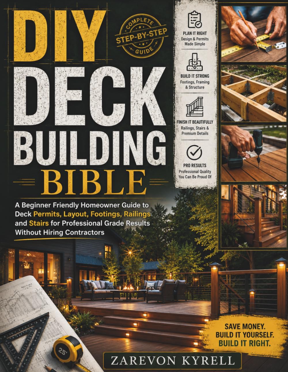 DIY Deck Building Bible: A Beginner Friendly Homeowner Guide to Deck Permits, Layout, Footings, Railings and Stairs for Professional Grade Results Without Hiring Contractors baixar o livro de graça