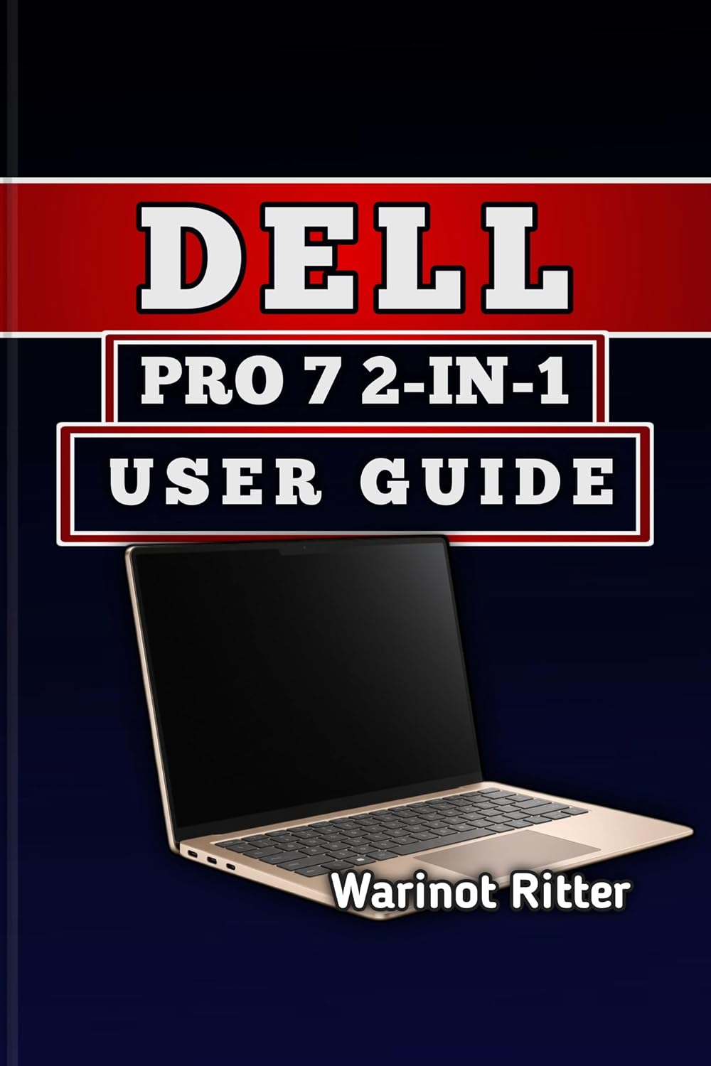 DELL PRO 7 2-IN-1 USER GUIDE: Master Setup, Convertible Modes, Performance Optimization, and Troubleshooting (Dell Pro Laptop User Guide Collection) (English Edition) baixar livro de graça