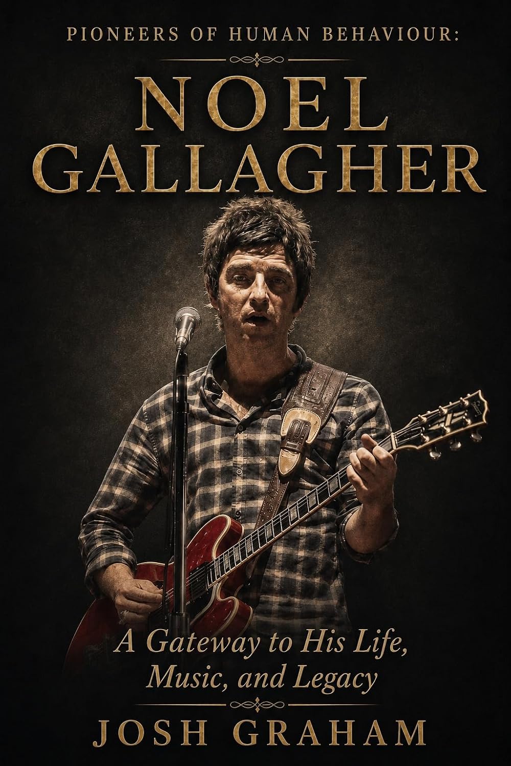 Noel Gallagher: A Gateway to His Life, Music, and Legacy (Pioneers of Human Behaviour) (English Edition) baixar o livro de graça