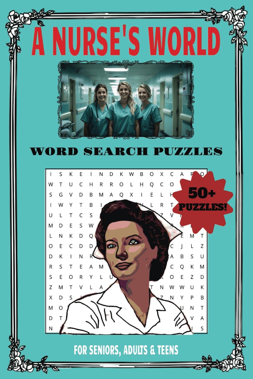 A Nurse's World Word Search Puzzle Book: Fun Word Searches with Easy to Read Print about the world of Nursing! | 6x9 Inches, 110 Pages | Gift for Vacations, Holidays, Relaxation and Education! baixar o livro de graça