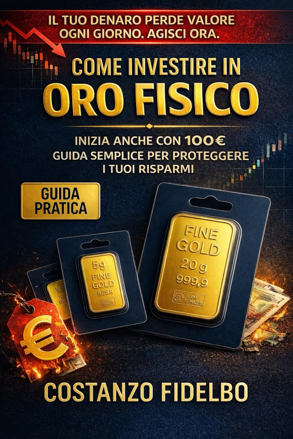 capítulo por capítulo baixar Educazione Finanziaria per Tutti: Come Fare ad Investire In Oro Fisico anche con un Piccolo Capitale: La Tua Guida per Proteggere il Capitale e Costruire Ricchezza con Piccoli Budget (Italian Edition)