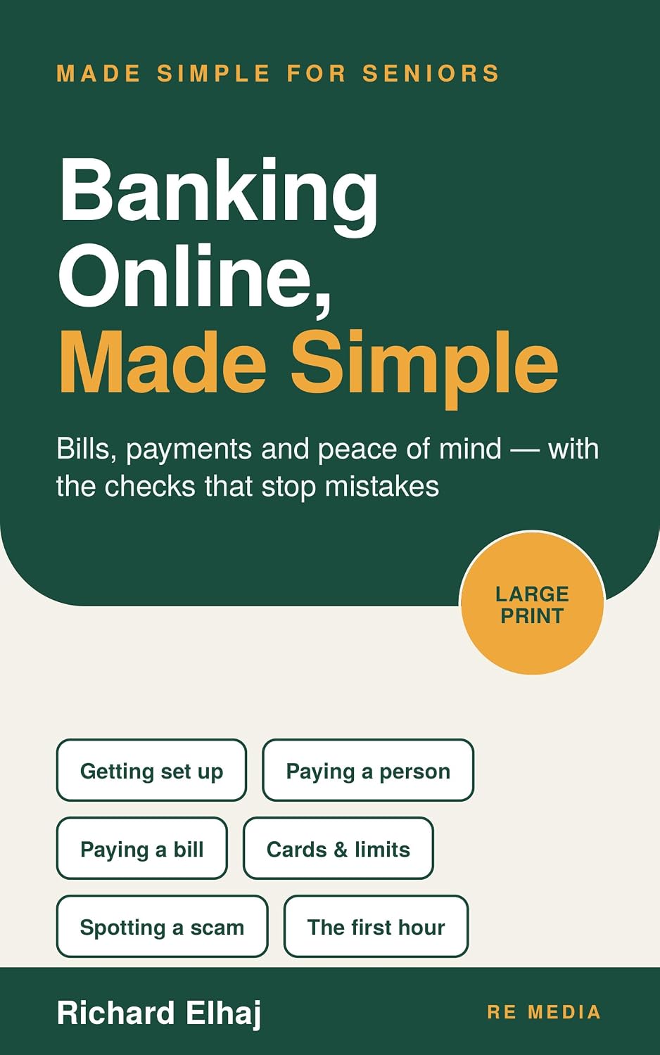 capítulo por capítulo baixar Banking Online, Made Simple: Bills, Payments and Peace of Mind for Seniors: The Large-Print, Step-by-Step Guide for Beginners Over 60 to Paying People... Do If Something Goes Wrong (English Edition)