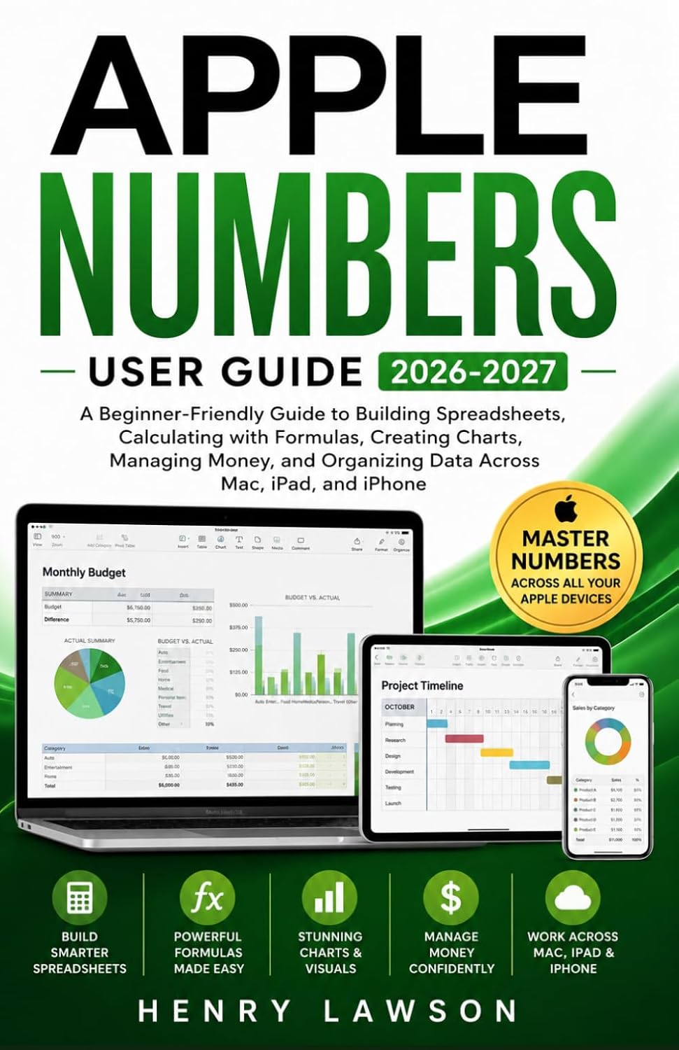 ler totalmente APPLE NUMBERS USER GUIDE 2026-2027: A Beginner-Friendly Guide to Building Spreadsheets, Calculating with Formulas, Creating Charts, Managing Money, and Organizing Data Across Mac, iPad, and iPhone