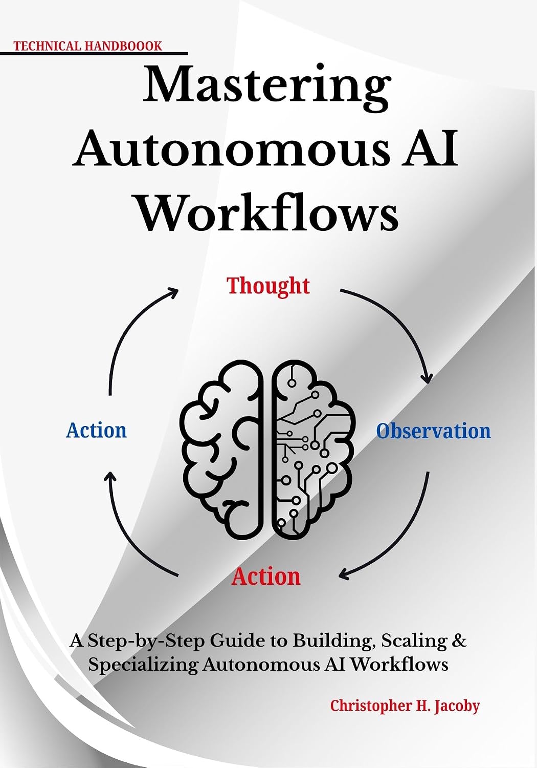 ler totalmente Mastering Autonomous AI Workflows: A Step-by-Step Guide to Building, Scaling & Specializing Autonomous AI Workflows (English Edition)