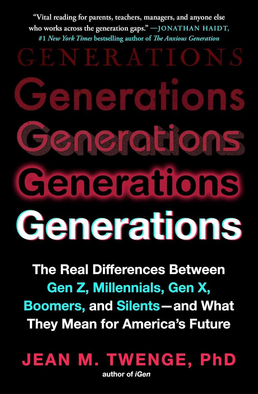 Generations: The Real Differences Between Gen Z, Millennials, Gen X, Boomers, and Silents—and What They Mean for America's Future (English Edition)