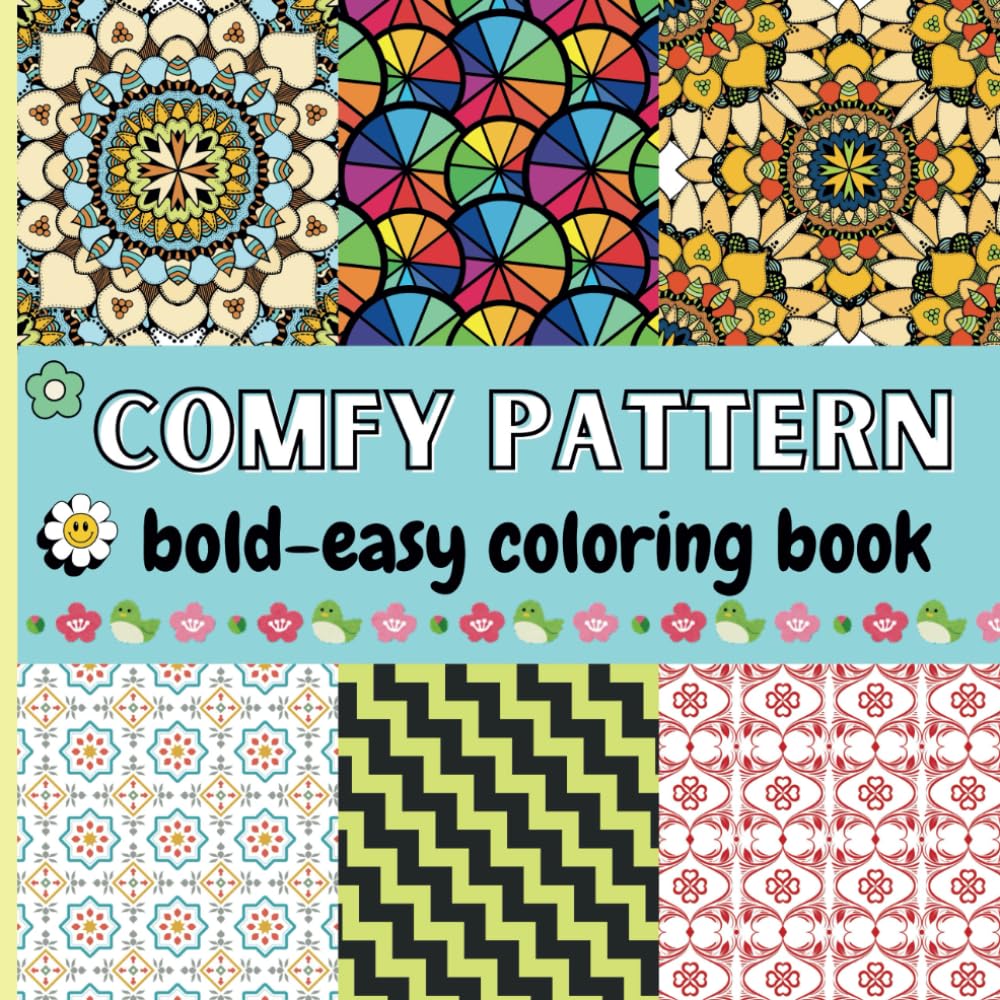 ler totalmente comfy pattern coloring book: Creative Comfort: Bold and Easy Patterns for Relaxation, Joy, and Mindfulness for Adults and Children of All Ages (simple bold and easy coloring)