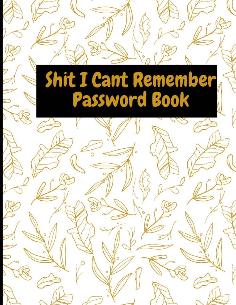shiti cant remember password book: password book with alphabetical tabs,Shiti Cant Remember Password Book And Organizer For Websites,wtf is my... cant remember password book with tabs baixar livro de graça