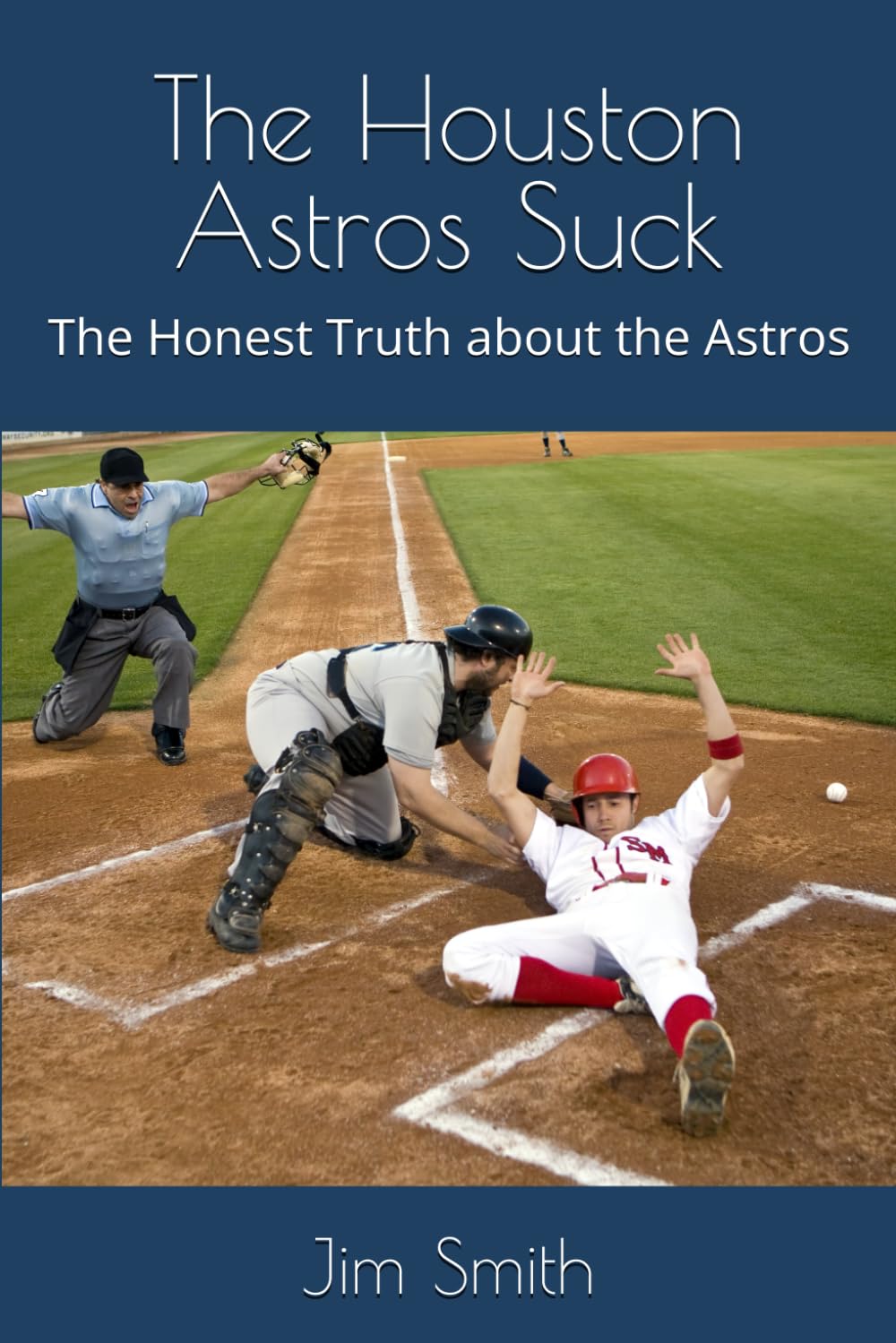 The Houston Astros Suck: The Honest Truth about the Astros baixar o livro de graça