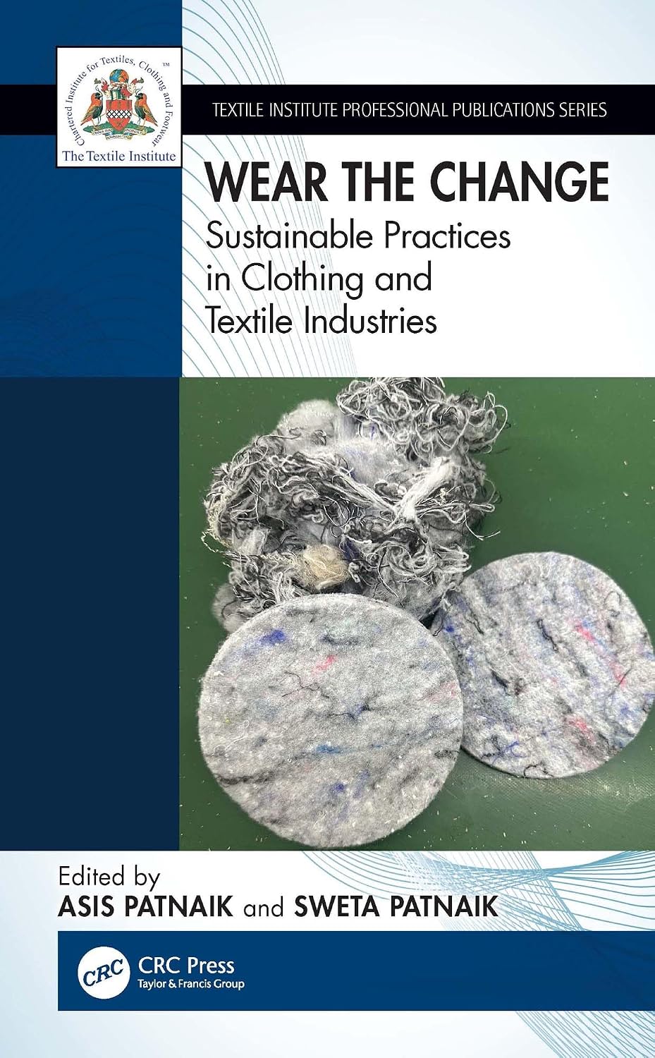 ler totalmente Wear the Change: Sustainable Practices in Clothing and Textile Industries (Textile Institute Professional Publications) (English Edition)