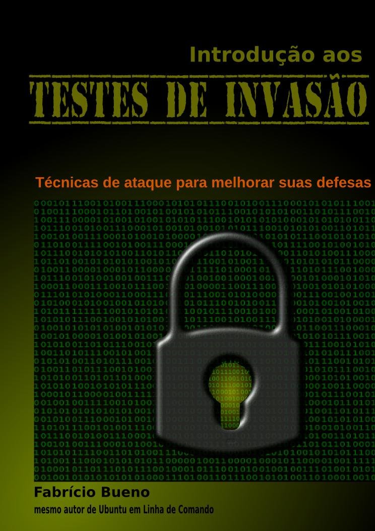 Introdução aos Testes de Invasão: Técnicas de ataque para melhorar suas defesas baixar livro de graça