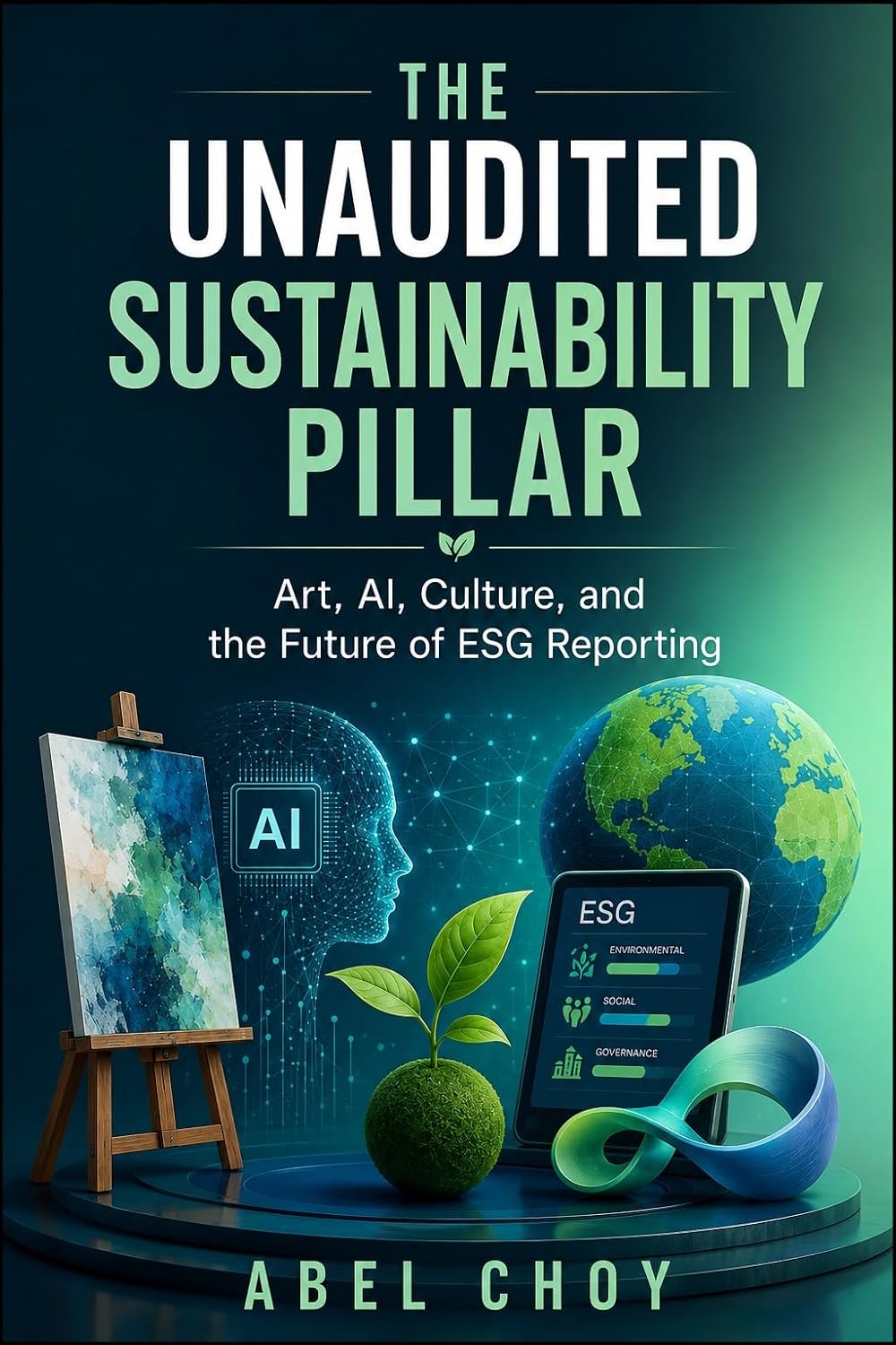 ler totalmente THE UNAUDITED SUSTAINABILITY PILLAR: Art, AI, Culture, and the Future of ESG Reporting (The Unaudited Pillar Series Book 1) (English Edition)